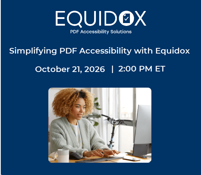 Simplifying PDF Accessibility with Equidox - October 21, 2026 2:00 PM